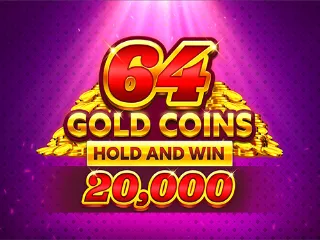 64 Gold Coins Hold And Win 20,000
